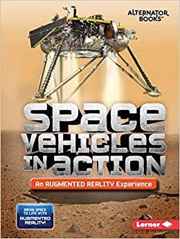 indir Space Vehicles in Action (an Augmented Reality Experience) (Space in Action: Augmented Reality (Alternator Books (R) ))