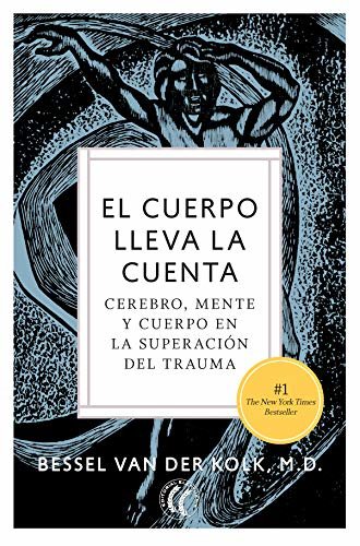 ダウンロード  El cuerpo lleva la cuenta: Cerebro, mente y cuerpo en la superación del trauma (Spanish Edition) 本