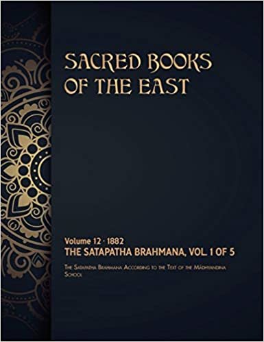 The Satapatha-Brahmana: Volume 1 of 5 (Sacred Books of the East)