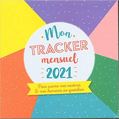 Mon tracker mensuel 2021 - pour suivre mes routines et mes humeurs au quotidien (MA FABRIQUE A PAPIER) indir