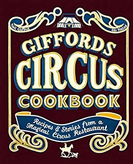 ダウンロード  Giffords Circus Cookbook (English Edition) 本