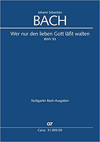 Wer nur den lieben Gott läßt walten (Klavierauszug): Kantate zum 5. Sonntag nach Trinitatis BWV 93, 1724 indir