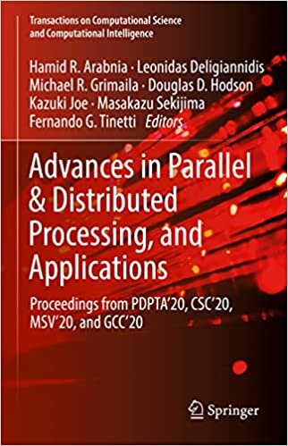 تحميل Advances in Parallel &amp; Distributed Processing, and Applications: Proceedings from PDPTA&#39;20, CSC&#39;20, MSV&#39;20, and GCC&#39;20