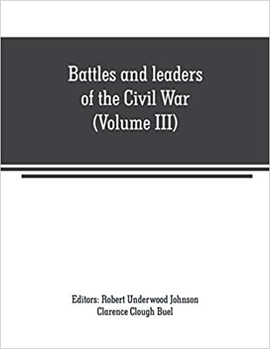 تحميل Battles and leaders of the Civil War (Volume III): being for the most part contributions by Union and Confederate officers: based upon The Century War series