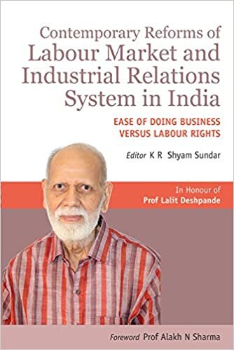 تحميل Contemporary Reforms of Labour Market and Industrial Relations System in India: Ease of Doing Business versus Labour Rights