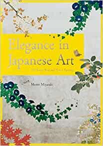 ダウンロード  Elegance in Japanese Art: Edo Rinpa Bird and Flower Painting 本