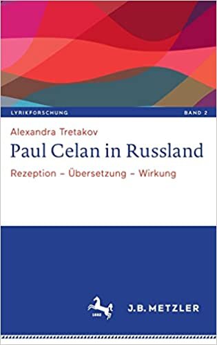 Paul Celan in Russland: Rezeption – Übersetzung – Wirkung