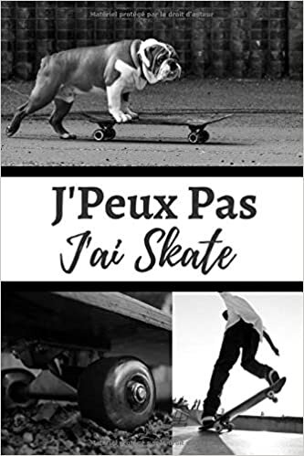 J'Peux Pas J'ai Skate: Carnet De Notes Ligné Original – Parfait Cadeau Pour Les Passionnés De Skate - Un Collègue, Ami Ou Famille | 120 Pages - Format 6" x 9" (15.2 x 22.9 cm).