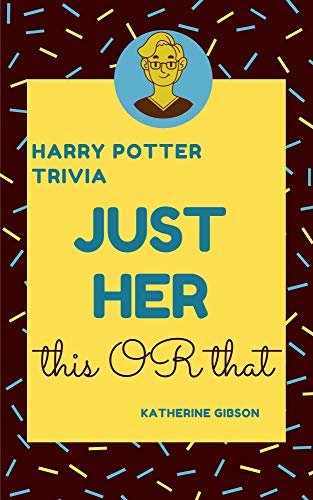 ダウンロード  JUST HER- THIS OR THAT: HARRY POTTER TRIVIA (English Edition) 本