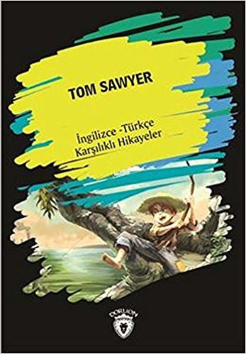 indir Tom Sawyer: İngilizce - Türkçe Karşılıklı Hikayeler