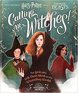 ダウンロード  Calling All Witches!: The Girls Who Left Their Mark on the Wizarding World (Harry Potter and Fantastic Beasts) 本