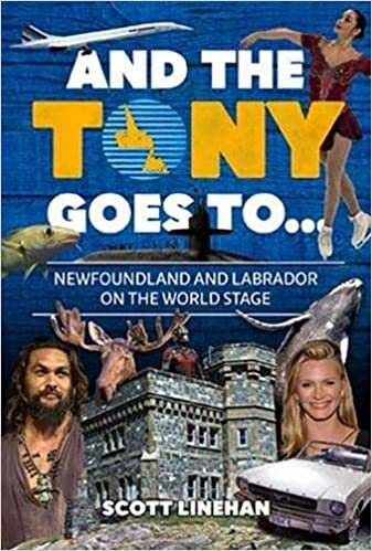 تحميل And the Tony Goes To...: Newfoundland and Labrador on the World Stage