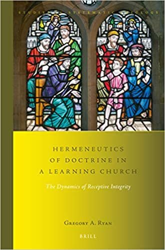 indir Hermeneutics of Doctrine in a Learning Church: The Dynamics of Receptive Integrity (Studies in Systematic Theology, Band 23)