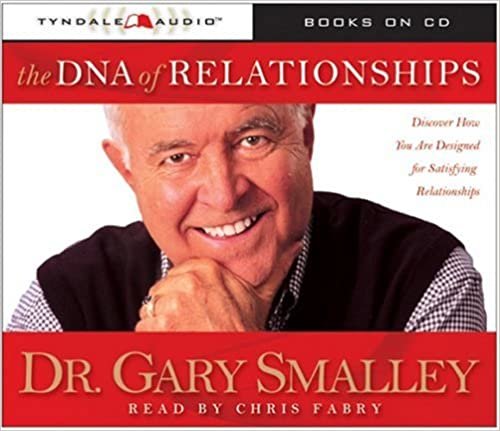 ダウンロード  DNA of Relationships: Discover How You Are Designed For Satisfying Relationships (Smalley Franchise Products) 本