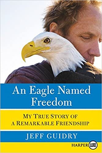 ダウンロード  Eagle Named Freedom LP, An: My True Story of a Remarkable Friendship 本