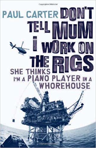 اقرأ Don't Tell Mom I Work on the Rigs: She Thinks I'm a Piano Player in a Whorehouse الكتاب الاليكتروني 