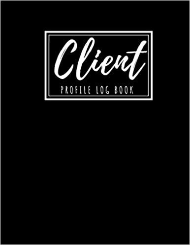 Bernetta Latoya Client Profile Log Book: Client Data Organizer Log Book with A - Z Alphabetical Tabs, Record Profile And Appointment For Hairstylists, Makeup artists, ... Personal Trainer And More, Black Simple Cover تكوين تحميل مجانا Bernetta Latoya تكوين