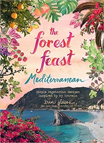 indir The Forest Feast Travels: Vegetarian Small Plates Inspired by the Mediterranean: Simple Vegetarian Recipes Inspired by My Travels