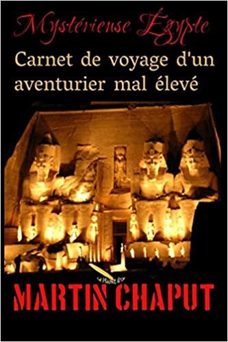 Carnet de voyage d'un aventurier mal élevé: Mystérieuse Égypte indir