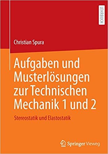 تحميل Aufgaben und Musterlösungen zur Technischen Mechanik 1 und 2: Stereostatik und Elastostatik