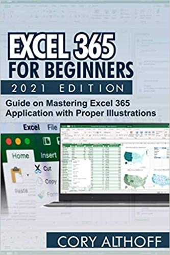 ダウンロード  EXCEL 365 FOR BEGINNERS 2021 EDITION: Guide on Mastering Excel 365 Application with Proper Illustrations 本
