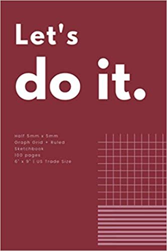 ダウンロード  Let's do it: 5mm x 5mm Graph Grid & Ruled Sketchbook | 100 pages | 6" x 9" | US Trade Size | for designers, architects, artists, kids, teens, students 本