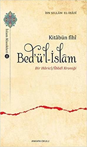 Kitabün Fihi Bed'ü'l-İslam: Bir Harici / İbadi Kroniği indir