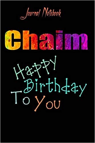 تحميل Chaim: Happy Birthday To you Sheet 9x6 Inches 120 Pages with bleed - A Great Happy birthday Gift