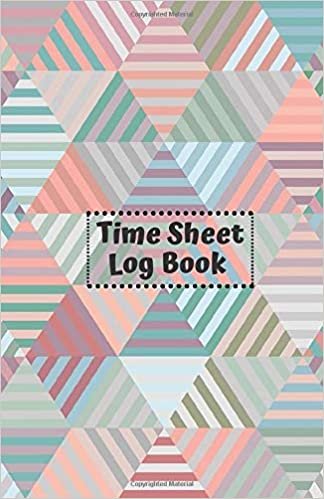 Time Sheet Log Book: Work Time Shift Hours Management Book Journal Daily and Business Logbook Tracker Planner to Track Record and Organize Hours ... with 120 pages. (Work Shift Logbook) indir