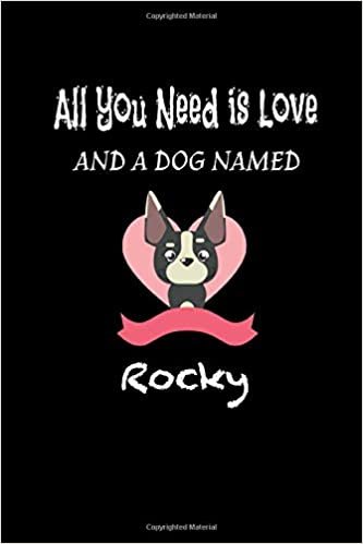 all you need is love and a dog named Rocky: Funny dog lovers Gift Lined Journal / blank lined notebook for dog lover Gift, 119 Pages, 6x9, Soft Cover, Matte Finish indir