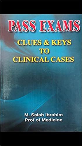 Pass Exams Clues and Keys to Clinical cases
