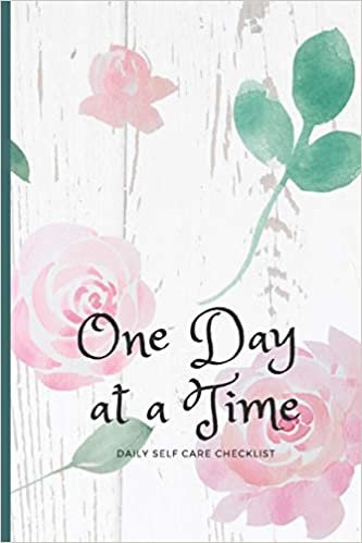 One Day at a Time: Daily Personal Inventory - Self Care - Blank Journal Notebook with Prompts for checking in - Roses Cover