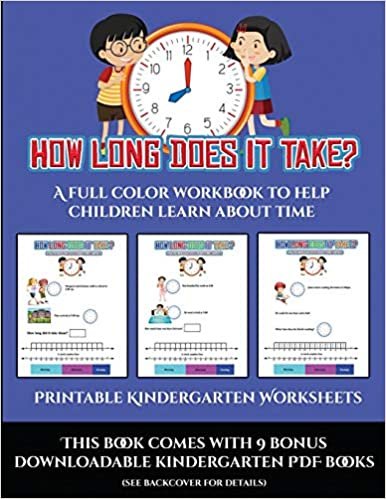 Printable Kindergarten Worksheets (How long does it take?): A full color workbook to help children learn about time indir