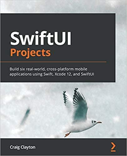 ダウンロード  SwiftUI Projects: Build six real-world, cross-platform mobile applications using Swift, Xcode 12, and SwiftUI 本