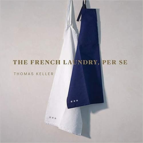 ダウンロード  The French Laundry, Per Se (The Thomas Keller Library) 本