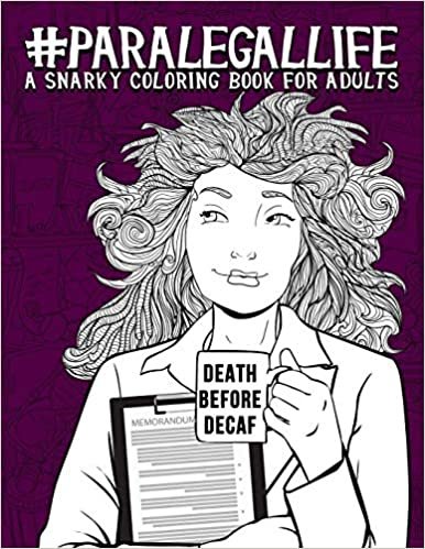 تحميل Paralegal Life: A Snarky Coloring Book for Adults: 51 Funny Adult Colouring Pages for Paralegals, Legal Assistants, and Legal Secretaries