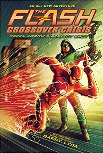 ダウンロード  The Flash - Crossover Crisis 1 - Green Arrow's Perfect Shot (Flash: Crossover Crisis) 本