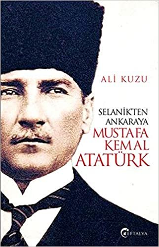 Selanikten Ankaraya Mustafa Kemal Atatürk indir
