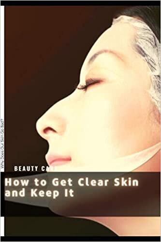 How tо Get Clear Skin аnd Keep It: Why Does Our Skin Go Bad?
