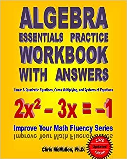 indir Algebra Essentials Practice Workbook with Answers: Linear &amp; Quadratic Equations, Cross Multiplying, and Systems of Equations: Improve Your Math Fluency Series: Volume 12