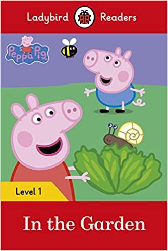 Peppa Pig: In the Garden– Ladybird Readers Level 1 indir