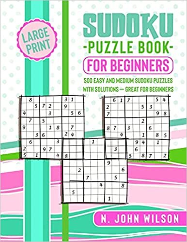 Sudoku Puzzle Book for Beginners: 500 Easy and Medium Sudoku Puzzles with Solutions - Great for Beginners