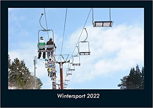 Wintersport 2022 Fotokalender DIN A4: Monatskalender mit Bild-Motiven aus Orten und Staedten, Laendern und Kontinenten