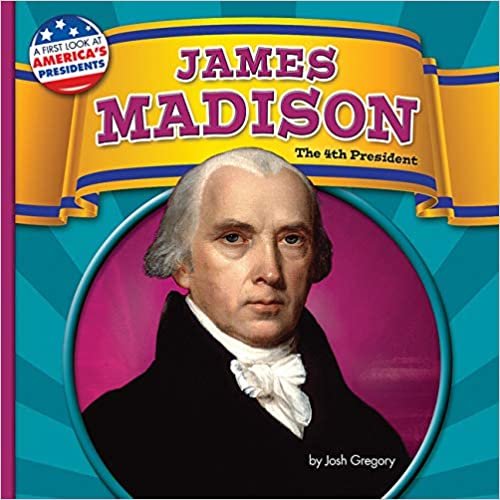 اقرأ James Madison: The 4th President الكتاب الاليكتروني 
