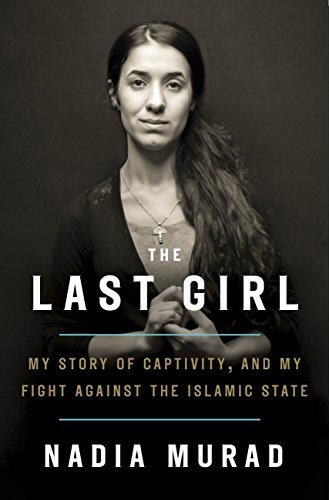 ダウンロード  The Last Girl: My Story of Captivity and My Fight Against the Islamic State (English Edition) 本