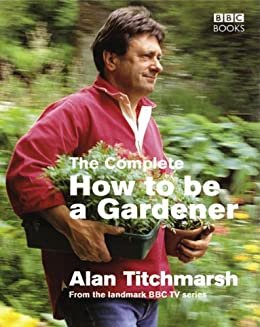 ダウンロード  The Complete How To Be A Gardener (English Edition) 本