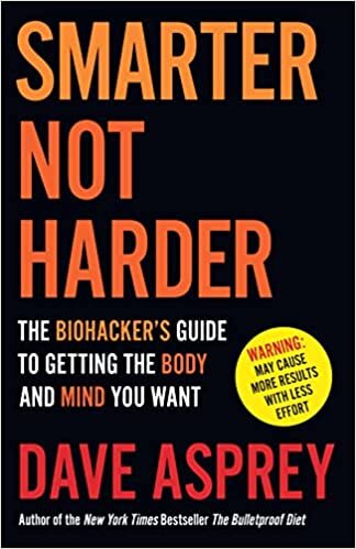 تحميل Smarter Not Harder: The Biohacker’s Guide to Getting the Body and Mind You Want