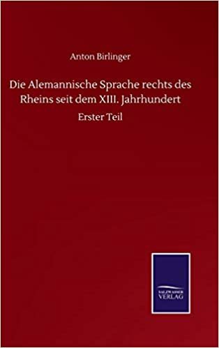 indir Die Alemannische Sprache rechts des Rheins seit dem XIII. Jahrhundert: Erster Teil