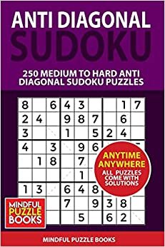 تحميل Anti Diagonal Sudoku: 250 Medium to Hard Anti Diagonal Sudoku Puzzles