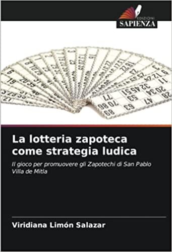 تحميل La lotteria zapoteca come strategia ludica: Il gioco per promuovere gli Zapotechi di San Pablo Villa de Mitla